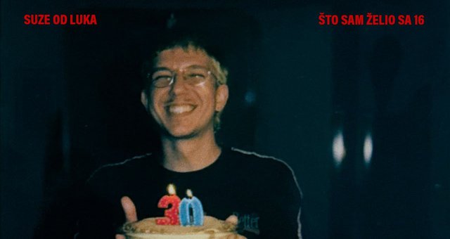 suze od luka nam je otkrio - ŠTO SAM ŽELIO SA 16